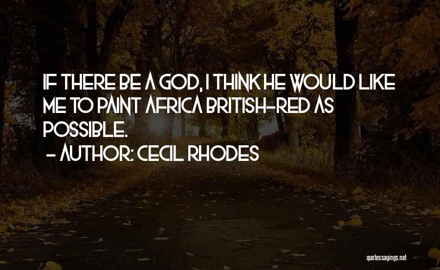 Red Paint Quotes By Cecil Rhodes