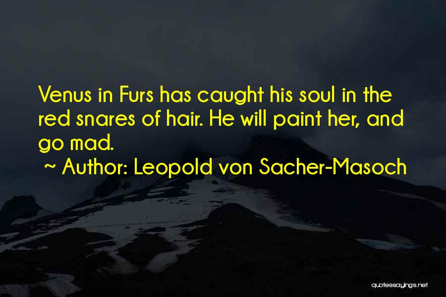 Red Paint Quotes By Leopold Von Sacher-Masoch