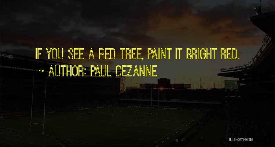 Red Paint Quotes By Paul Cezanne