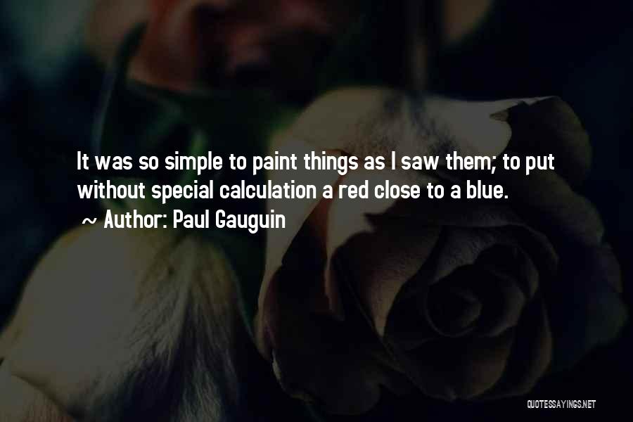 Red Paint Quotes By Paul Gauguin