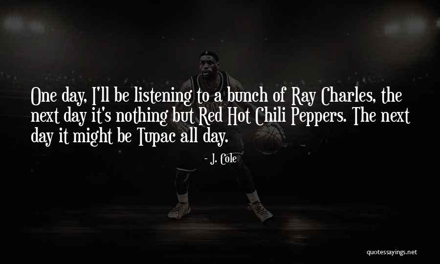 Red Peppers Quotes By J. Cole Red Peppers Quotes By J. Cole