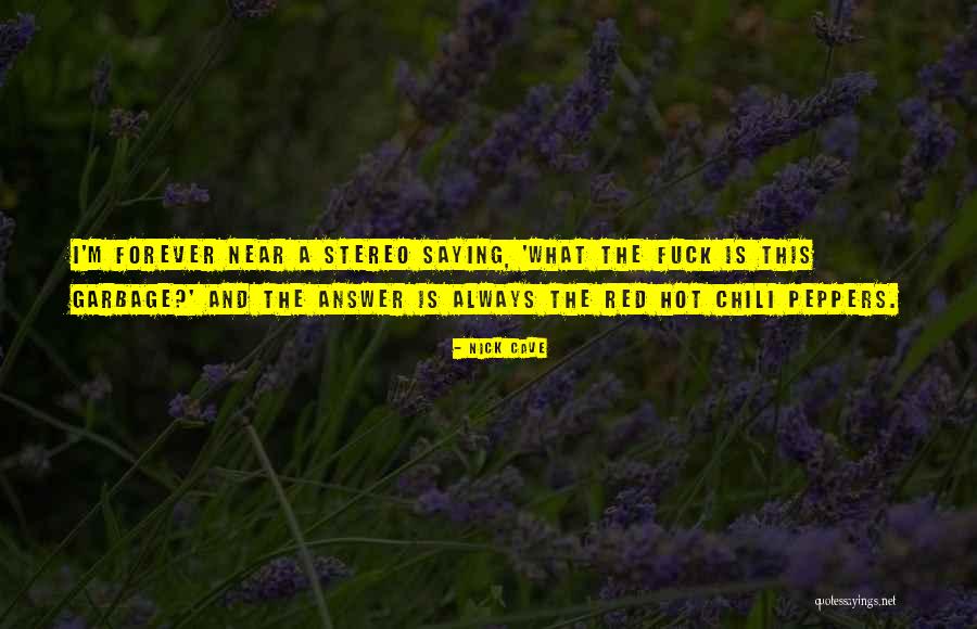 Red Peppers Quotes By Nick Cave Red Peppers Quotes By Nick Cave