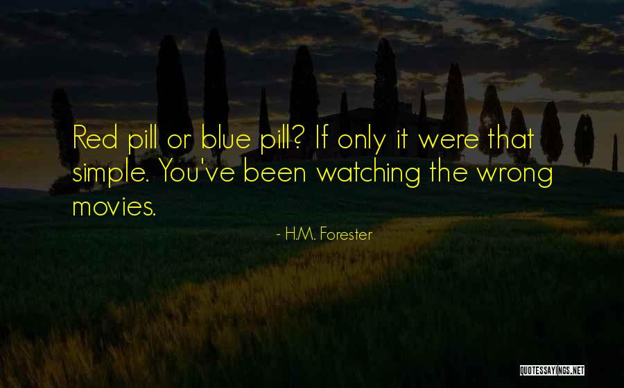 Red Pill Quotes By H.M. Forester Red Pill Quotes By H.M. Forester