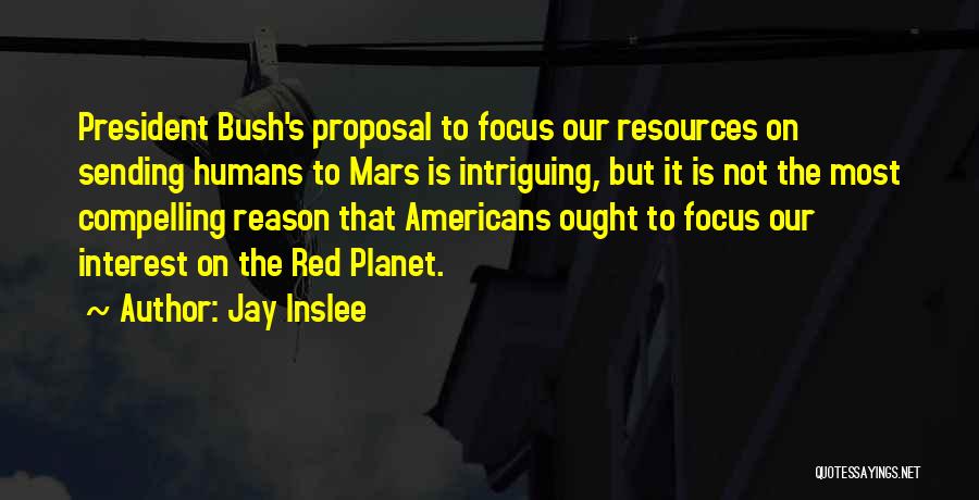 Red Planet Quotes By Jay Inslee