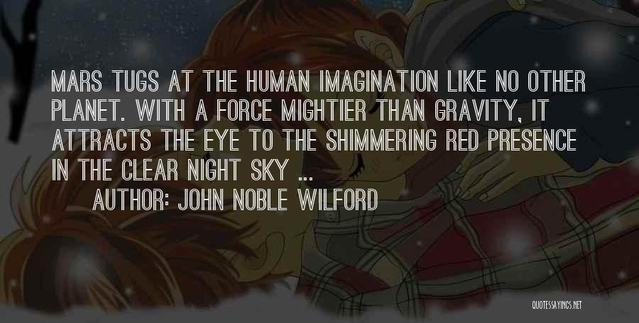 Red Planet Quotes By John Noble Wilford