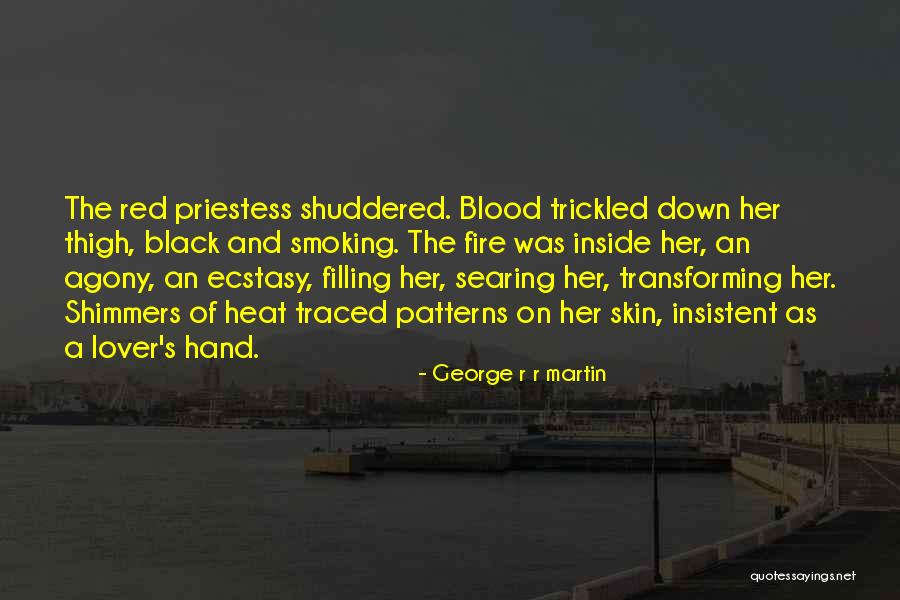 Red Priestess Quotes By George R R Martin Red Priestess Quotes By George R R Martin