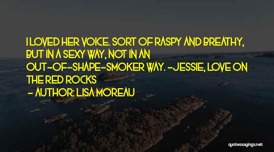 Red Rocks Quotes By Lisa Moreau