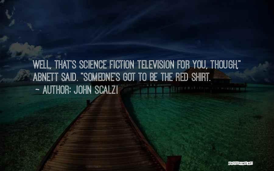 Red Shirt Quotes By John Scalzi