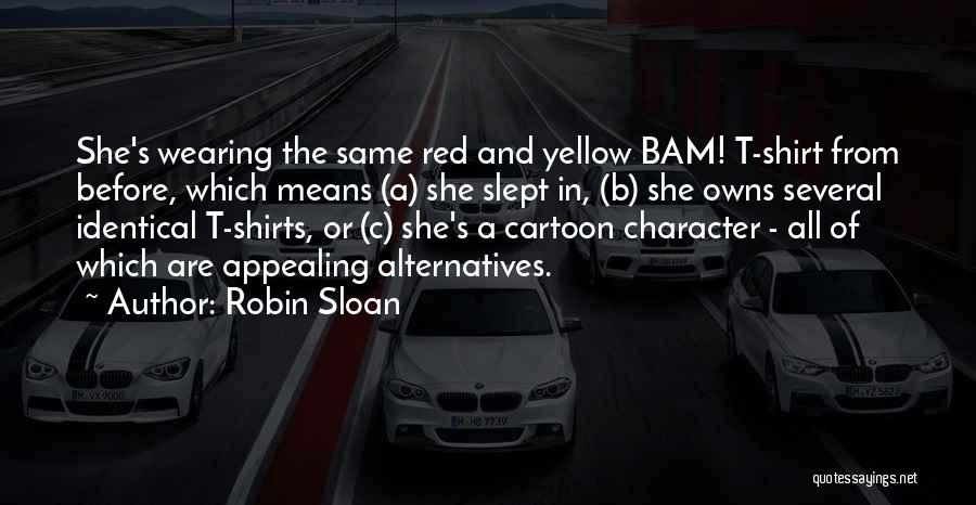 Red Shirt Quotes By Robin Sloan