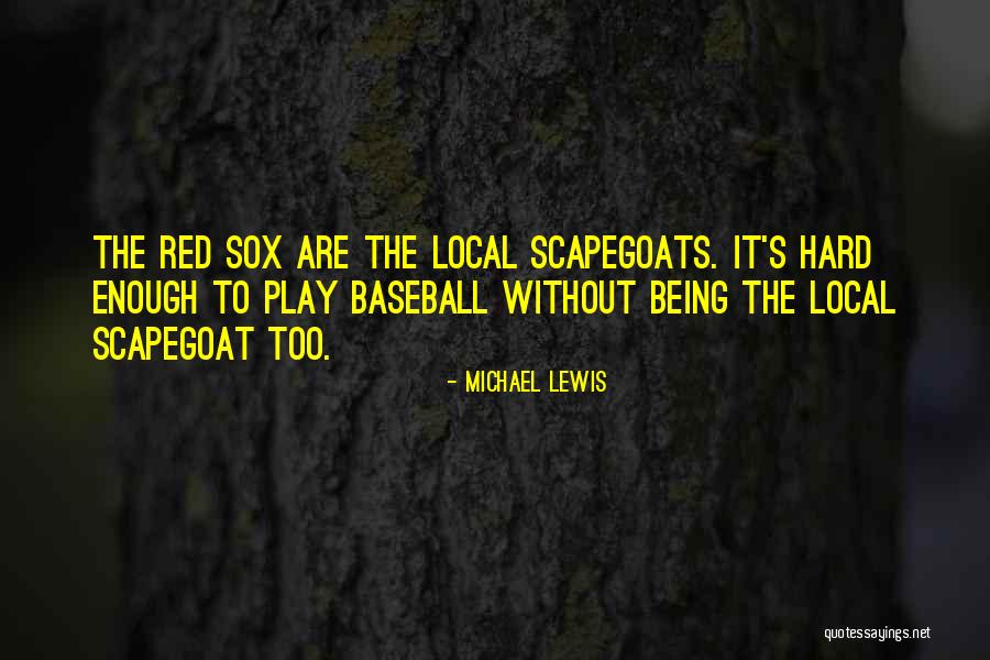 Red Sox Quotes By Michael Lewis Red Sox Quotes By Michael Lewis