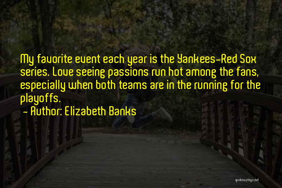 Red Sox Yankees Quotes By Elizabeth Banks