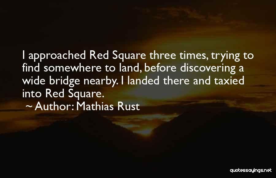 Red Square Quotes By Mathias Rust