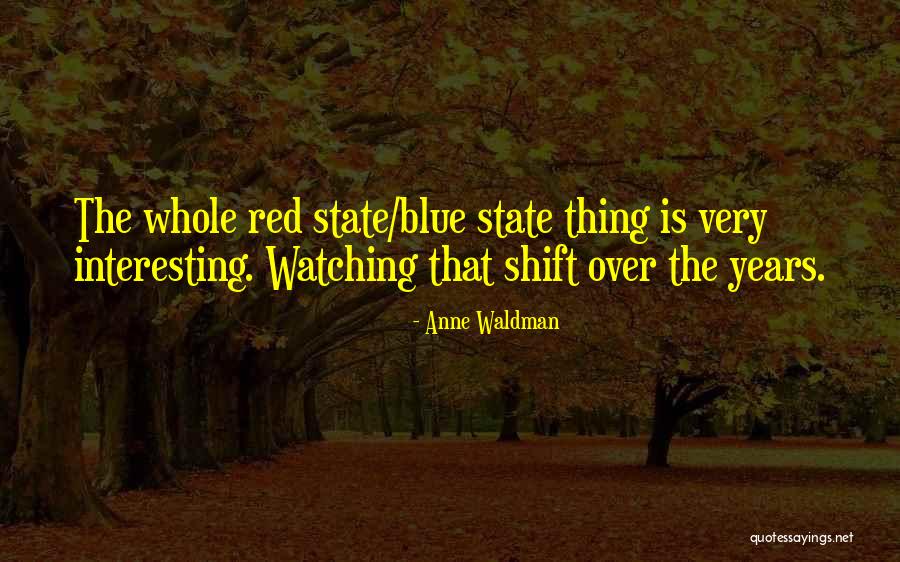 Red State Quotes By Anne Waldman