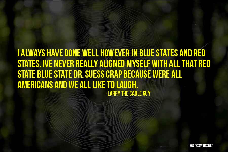 Red State Quotes By Larry The Cable Guy