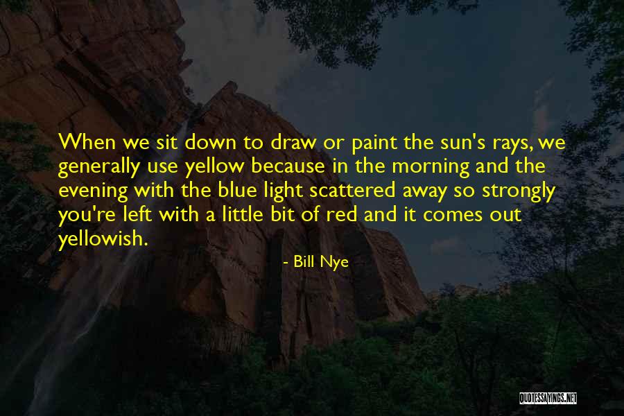 Red Sun Quotes By Bill Nye