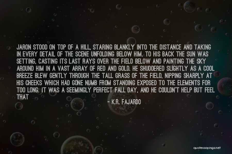 Red Sun Quotes By K.R. Fajardo