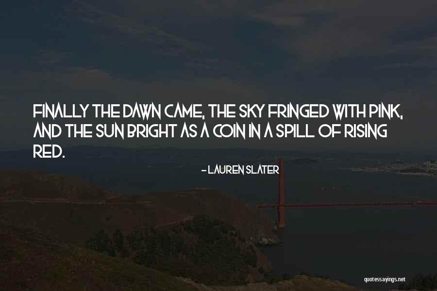 Red Sun Quotes By Lauren Slater Red Sun Quotes By Lauren Slater
