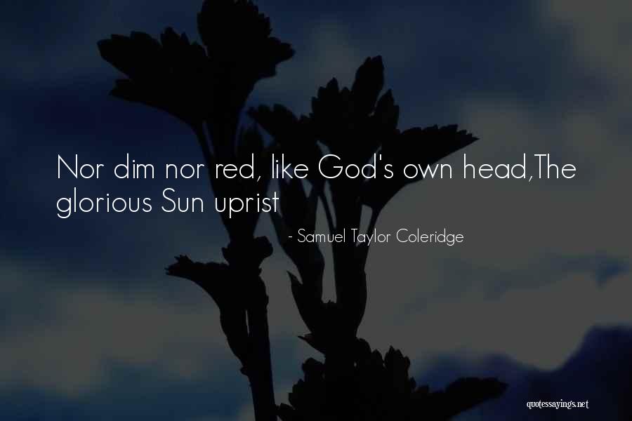 Red Sun Quotes By Samuel Taylor Coleridge Red Sun Quotes By Samuel Taylor Coleridge