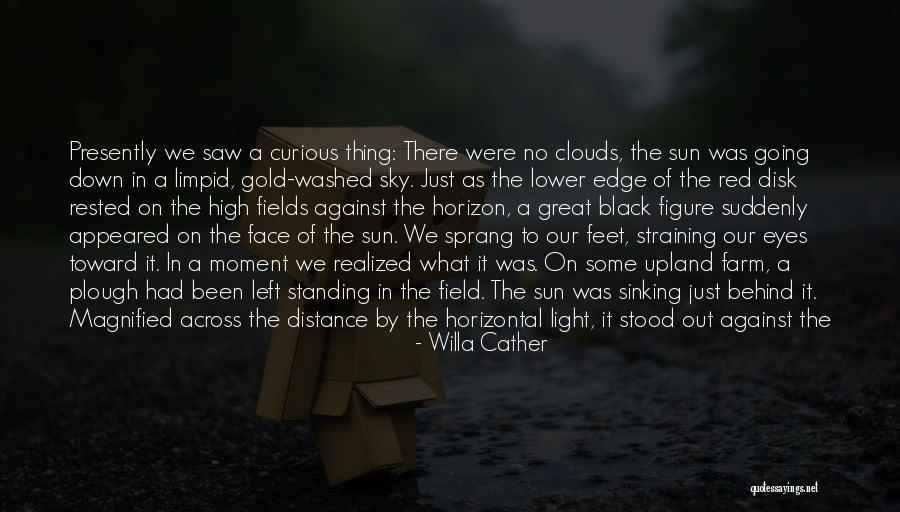 Red Sun Quotes By Willa Cather Red Sun Quotes By Willa Cather