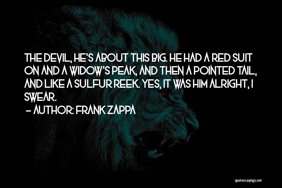 Red Tail Quotes By Frank Zappa