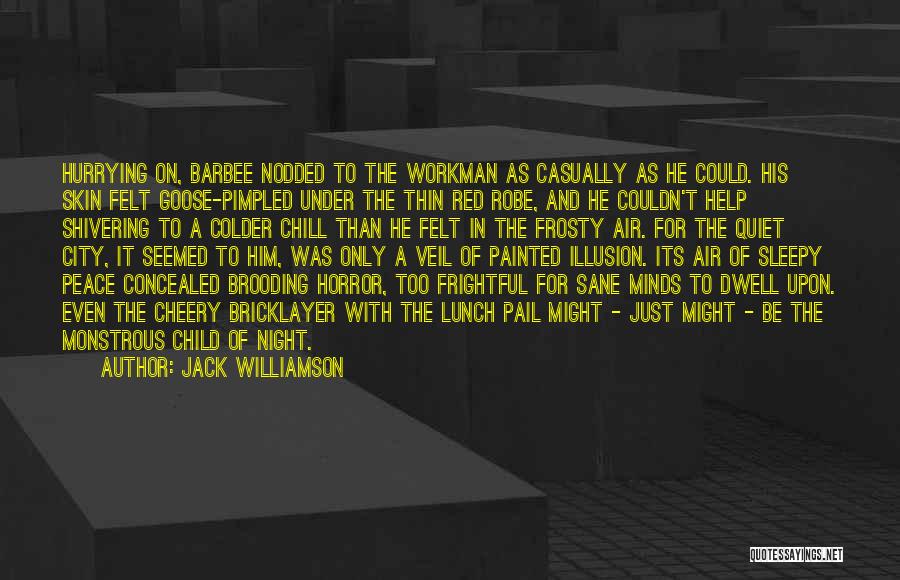 Red Veil Quotes By Jack Williamson