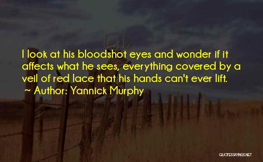 Red Veil Quotes By Yannick Murphy