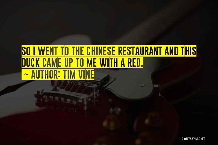 Red Vine Quotes By Tim Vine