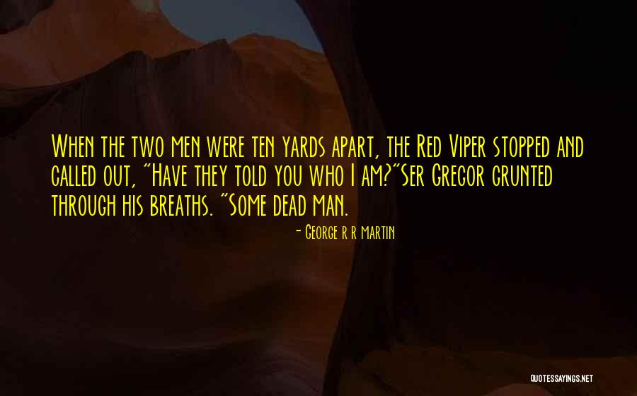 Red Viper Quotes By George R R Martin Red Viper Quotes By George R R Martin