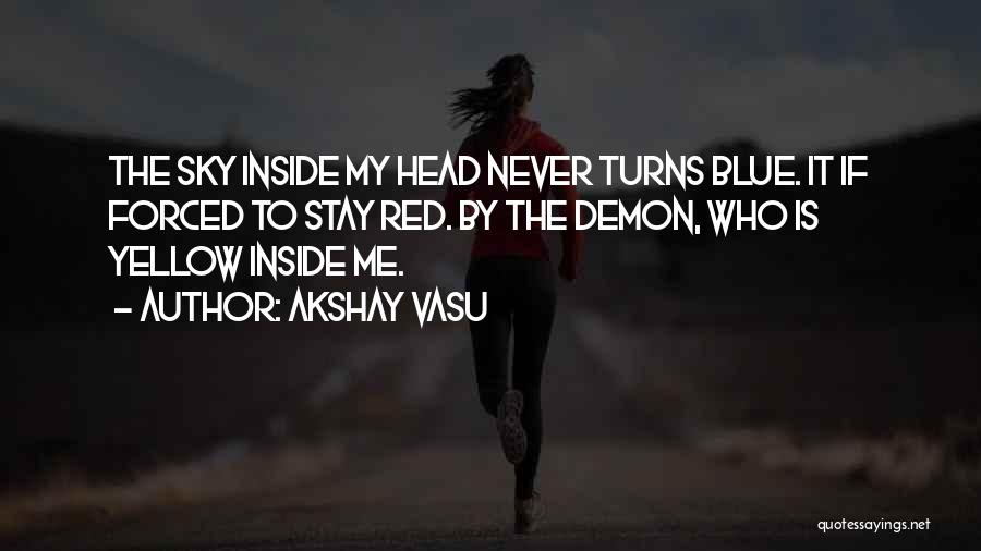 Red Vs Blue Quotes By Akshay Vasu