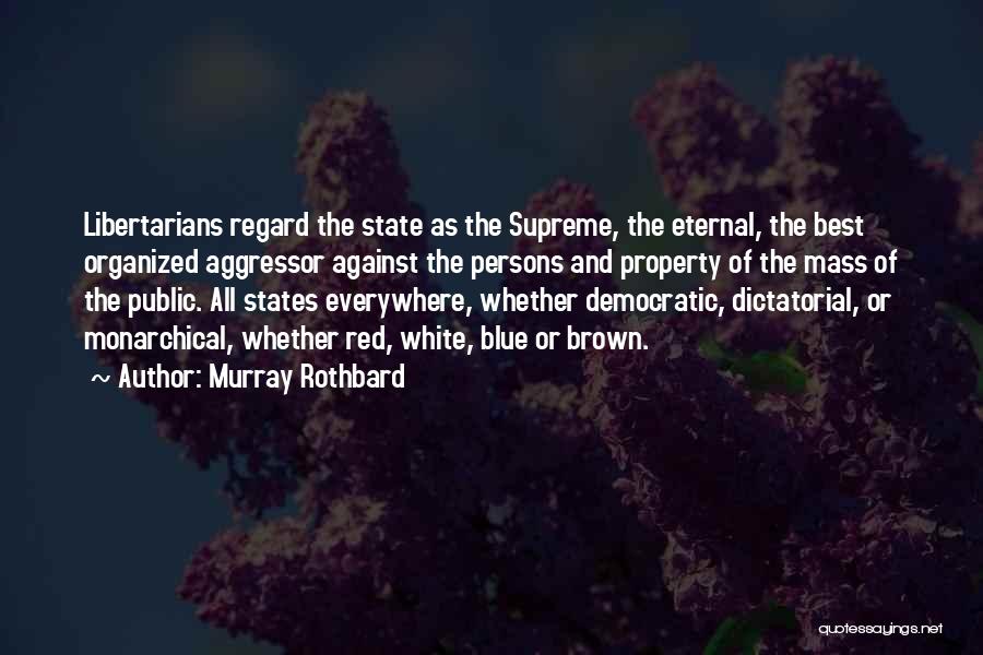 Red White And Brown Quotes By Murray Rothbard