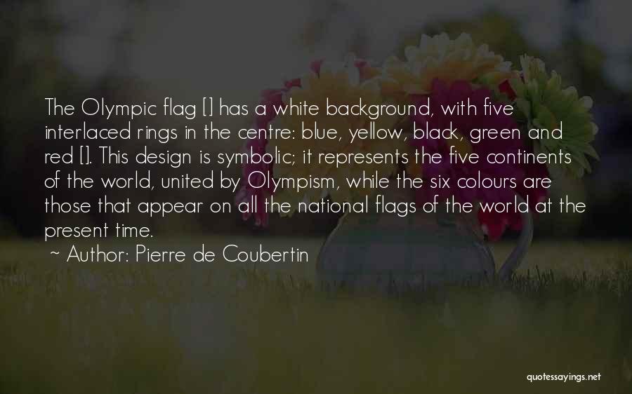 Red White Blue Quotes By Pierre De Coubertin