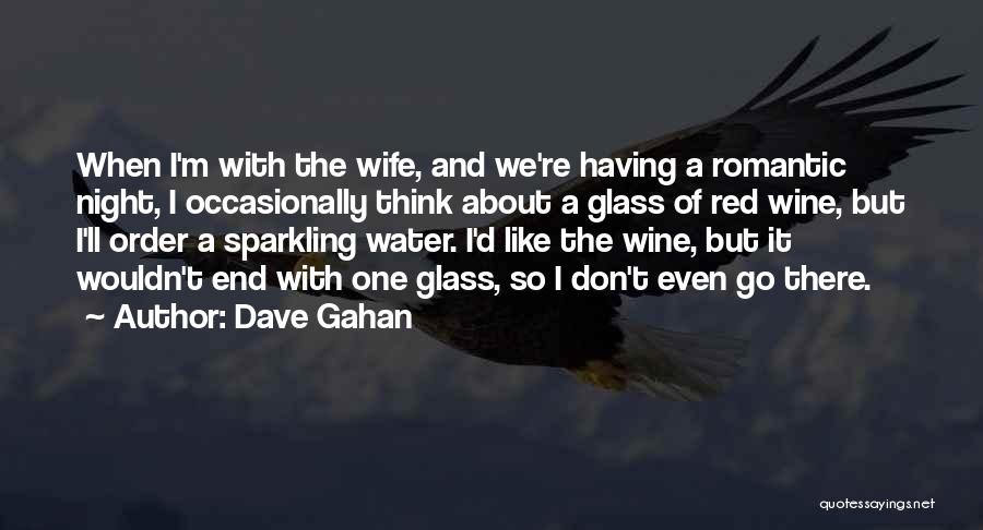 Red Wine Romantic Quotes By Dave Gahan