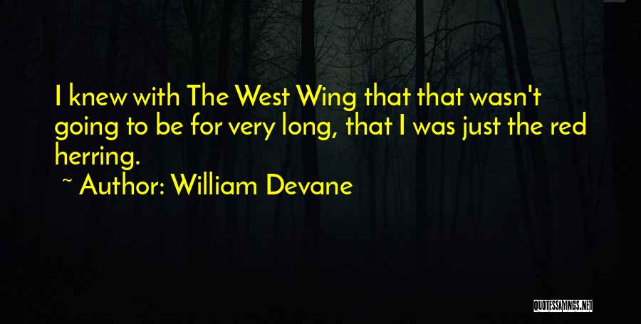 Red Wing Quotes By William Devane