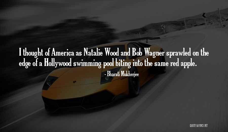 Red Wood Quotes By Bharati Mukherjee Red Wood Quotes By Bharati Mukherjee