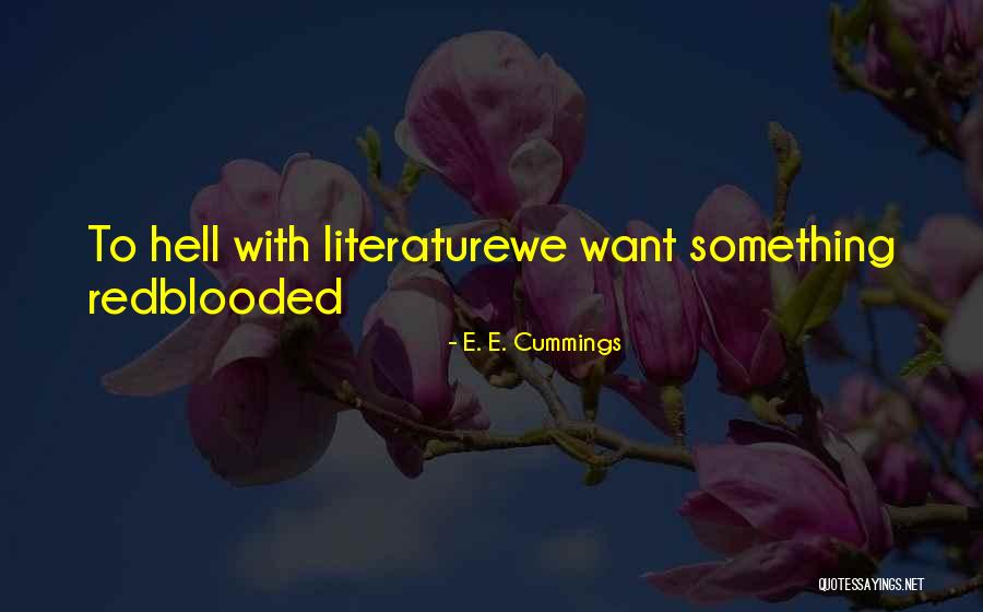 Redblooded Quotes By E. E. Cummings Redblooded Quotes By E. E. Cummings