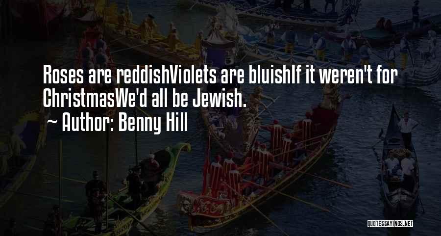 Reddish Quotes By Benny Hill