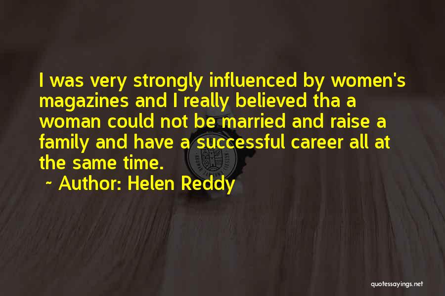 Reddy's Quotes By Helen Reddy