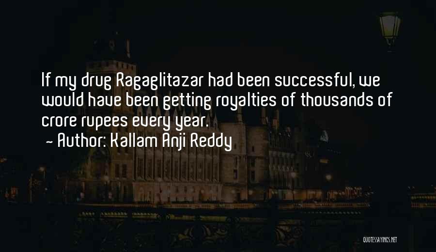 Reddy's Quotes By Kallam Anji Reddy
