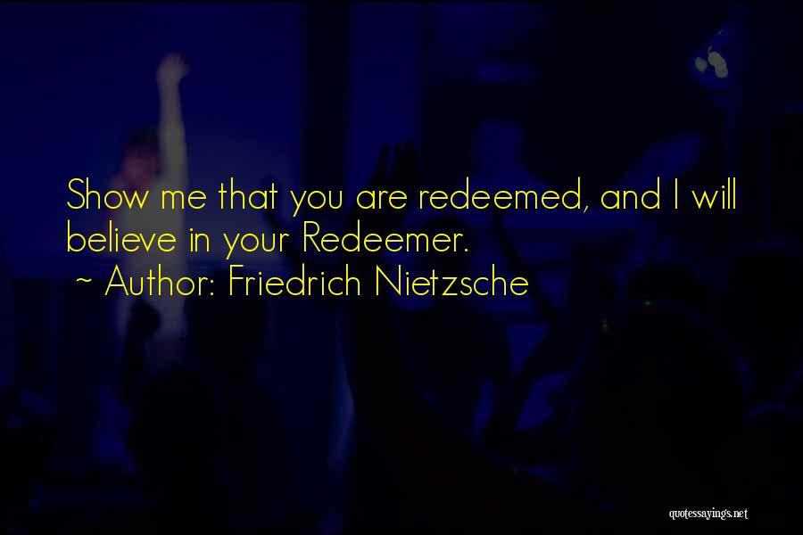 Redeemed Quotes By Friedrich Nietzsche