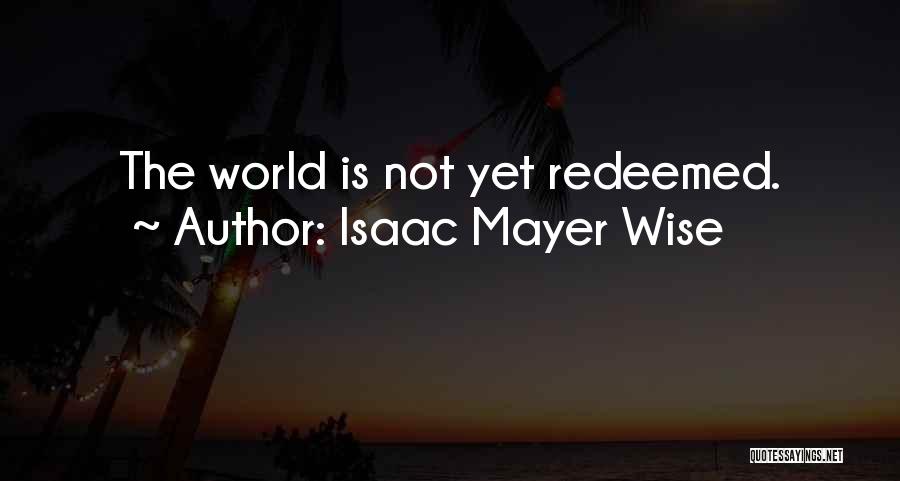 Redeemed Quotes By Isaac Mayer Wise