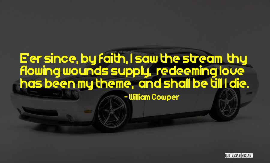 Redeeming Yourself Quotes By William Cowper Redeeming Yourself Quotes By William Cowper