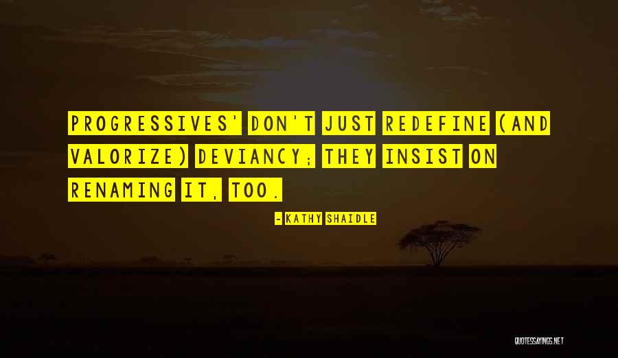 Redefine Quotes By Kathy Shaidle Redefine Quotes By Kathy Shaidle