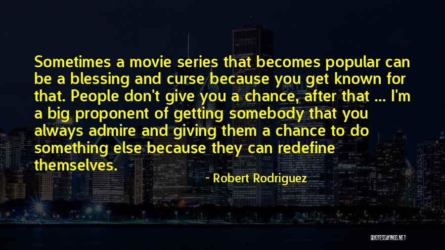 Redefine Quotes By Robert Rodriguez Redefine Quotes By Robert Rodriguez