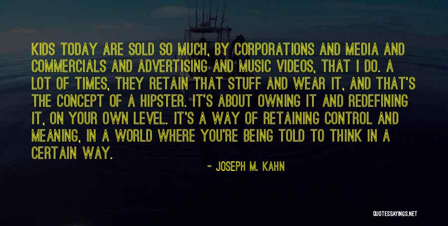 Redefining Myself Quotes By Joseph M. Kahn Redefining Myself Quotes By Joseph M. Kahn
