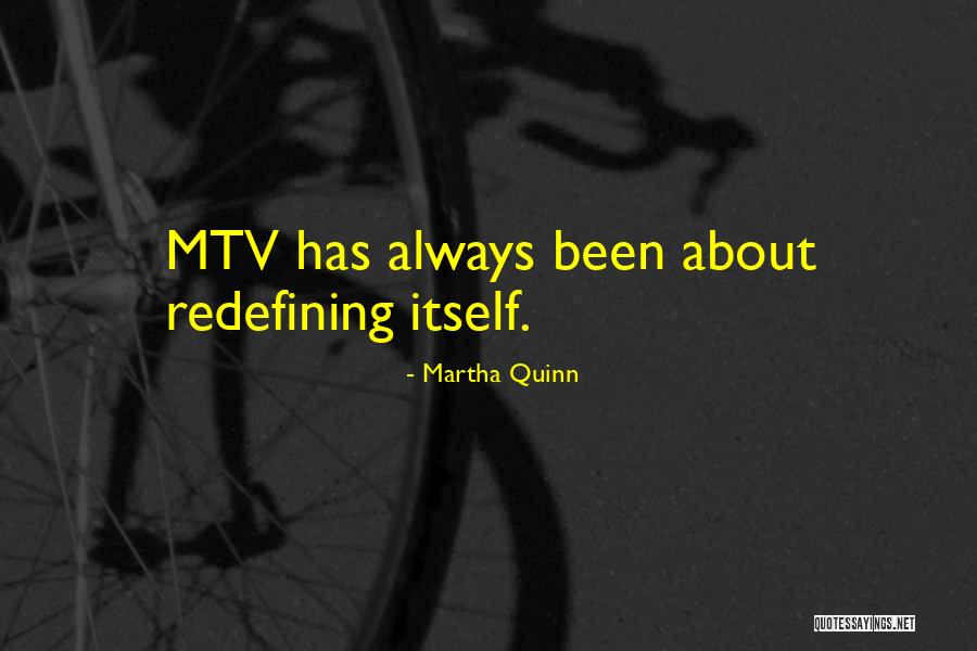 Redefining Myself Quotes By Martha Quinn