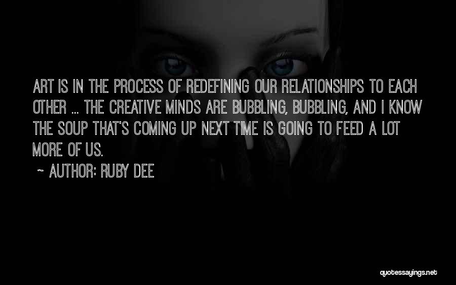 Redefining Relationships Quotes By Ruby Dee