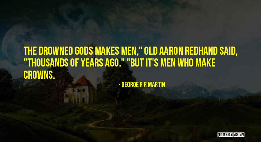 Redelijk Goed Quotes By George R R Martin Redelijk Goed Quotes By George R R Martin