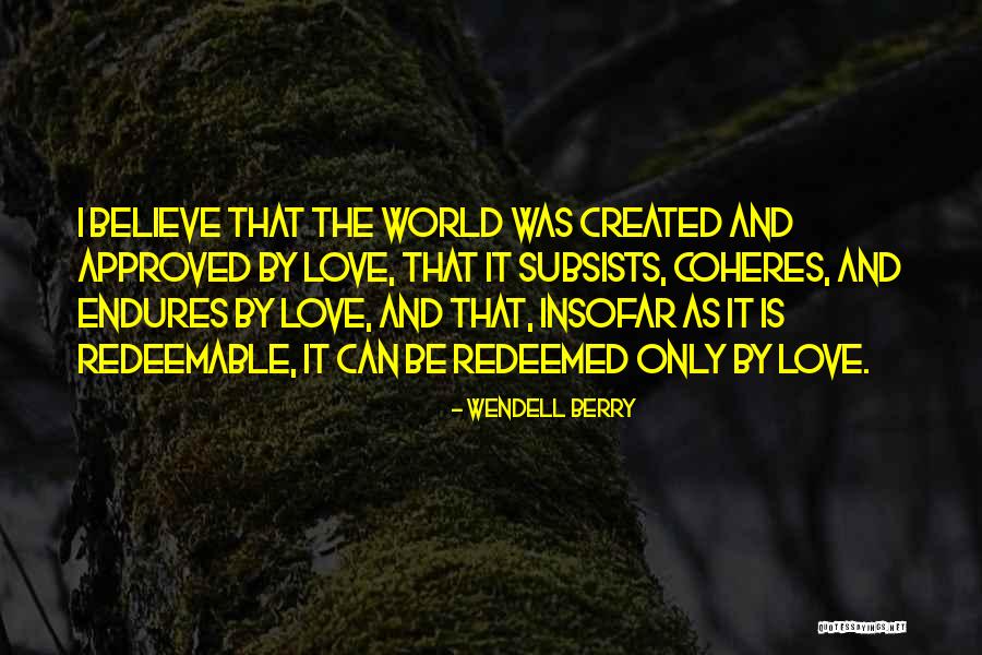 Redemption And Love Quotes By Wendell Berry