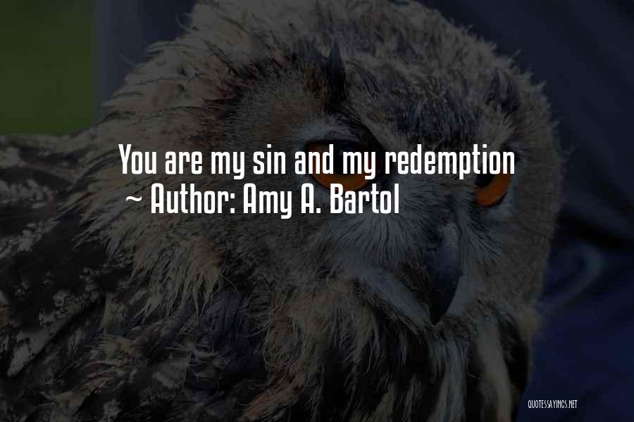 Redemption Love Quotes By Amy A. Bartol