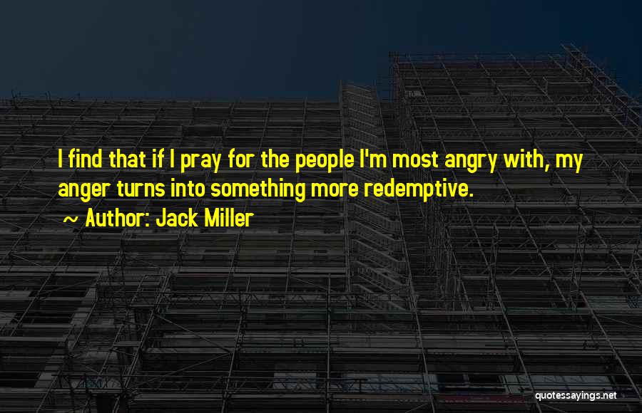 Redemptive Quotes By Jack Miller